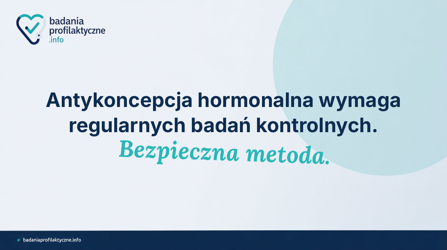 Antykoncepcja hormonalna a badania kontrolne — co sprawdzić i kiedy