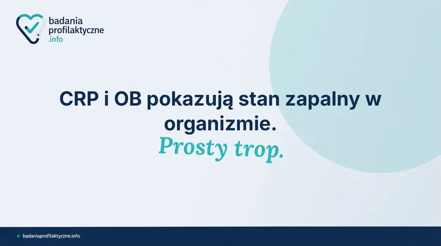 CRP i OB — wskaźniki stanu zapalnego. Kiedy lekarz je zleca?