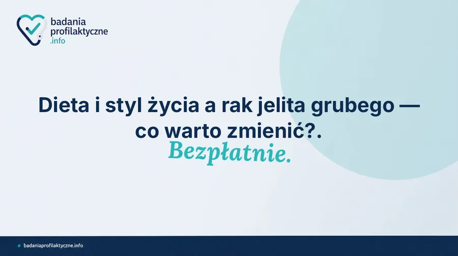 Dieta i styl życia a rak jelita grubego — co warto zmienić?