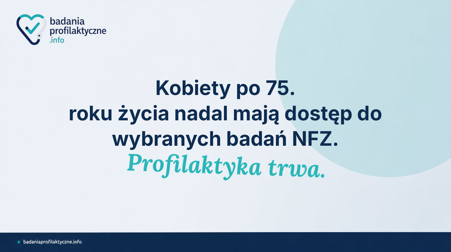 Badania profilaktyczne po 75. roku życia — co nadal przysługuje kobiecie w NFZ