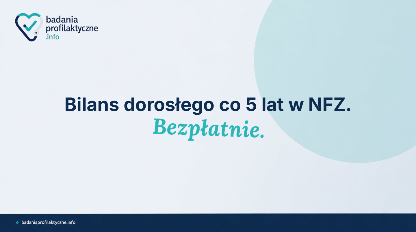 Program „Moje Zdrowie" — bilans dorosłego co 5 lat w NFZ