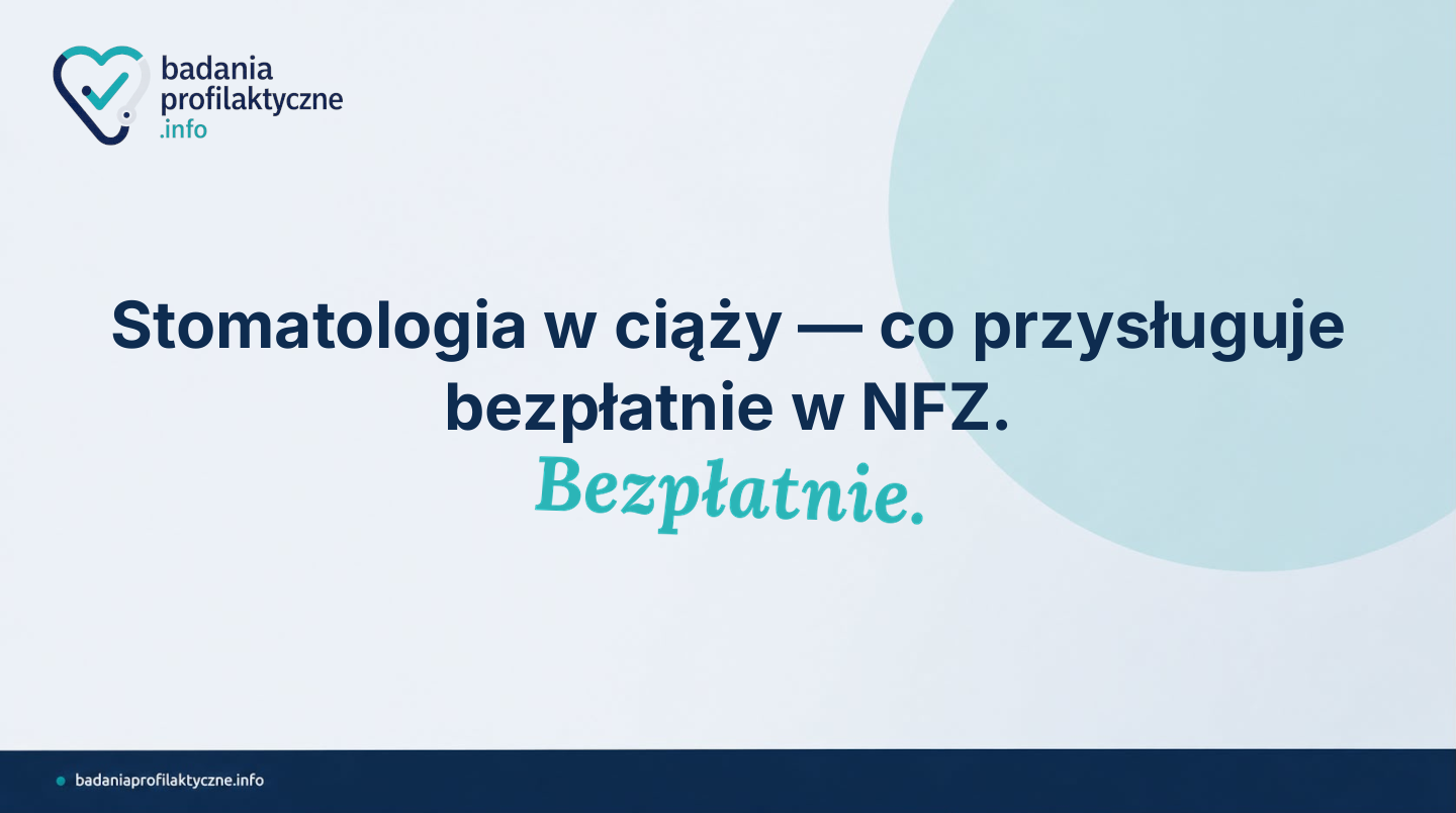Stomatologia w ciąży — co przysługuje bezpłatnie w NFZ