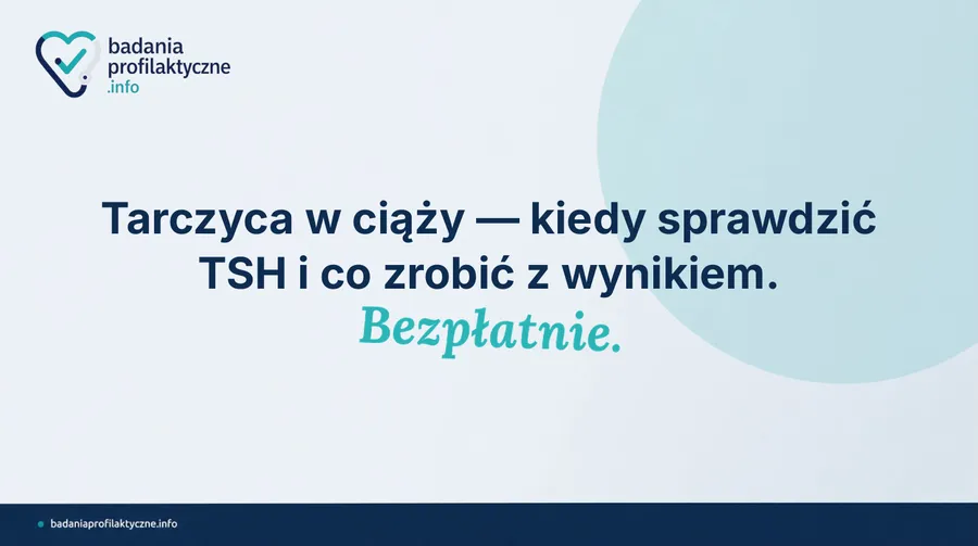 Tarczyca w ciąży — kiedy sprawdzić TSH i co zrobić z wynikiem