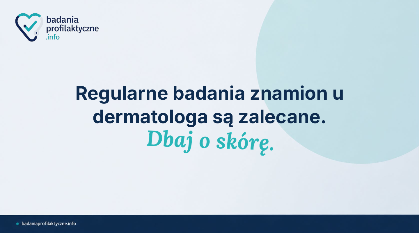 Badanie znamion u dermatologa — profilaktyka czerniaka krok po kroku